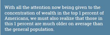 Pull Quote- The 1 percent wealthy are much older than general pop